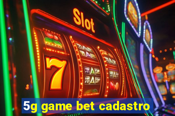 5g game bet cadastro